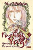 FUSHIGI YUGI: GENBU N 11: EL ORIGEN DE LA LEYENDA de WATASE, YUU 