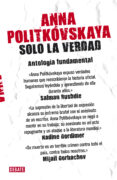 SOLO LA VERDAD de POLITKOVSKAYA, ANNA 