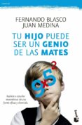 TU HIJO PUEDE SER UN GENIO DE LAS MATES di BLASCO, FERNANDO MEDINA, JUAN 