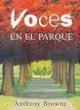 VOCES EN EL PARQUE de BROWNE, ANTHONY 
