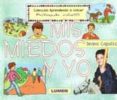 MIS MIEDOS Y YO (APRENDIENDO A CRECER) di CAPUTTO, ILEANA 