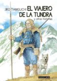 EL VIAJERO DE LA TUNDRA - NUEVA EDICIN de TANIGUCHI, JIRO 
