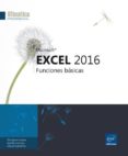 EXCEL 2016: FUNCIONES BASICAS de VV.AA. 