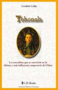 YEHONALA: LA CONCUBINA Y MAS INFLUYENTE EMPERATRIZ CHINA di CALLAS, CORDELIA 