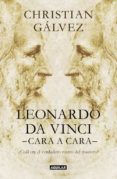 LEONARDO DA VINCI CARA A CARA de GALVEZ, CHRISTIAN 