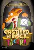 GS 4 :EL CASTILLO DE ROCA TACAA de STILTON, GERONIMO 