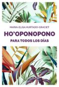 HO OPONOPONO PARA TODOS LOS DIAS de HURTADO-GRACIET, MARIA-ELISA 