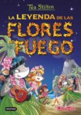 PACK TEA STILTON 15: LA LEYENDA DE LAS FLORES DE FUEGO + PARCHE de STILTON, TEA 
