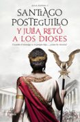 Y JULIA RETO A LOS DIOSES de POSTEGUILLO, SANTIAGO 