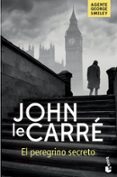 EL PEREGRINO SECRETO de LE CARRE, JOHN 