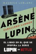 ARSENE LUPIN. CABALLERO LADRON de LEBLANC, MAURICE 