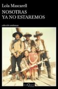 NOSOTRAS YA NO ESTAREMOS di MASCARELL, LOLA 