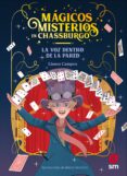 MAGICOS MISTERIOS EN CHASSBURGO 1 :LA VOZ DETRAS DE LA PARED de CAMPOS MARTINEZ, LLANOS 