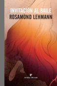 INVITACION AL BAILE di LEHMANN, ROSAMOND 