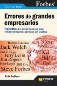 ERRORES DE GRANDES EMPRESARIOS: 21 RELATOS DE EMPRESARIOS QUE TRA NSFORMARON ERRORES EN EXITO di SELLERS, BOB 