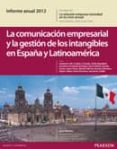 INFORME ANUAL 2012: LA COMUNICACION EMPRESARIAL Y LA GESTION di VILLAFAE, JUSTO 