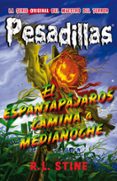 PESADILLAS 2 :EL ESPANTAPJAROS CAMINA A MEDIANOCHE di STINE, R.L. 