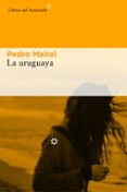 LA URUGUAYA de MAIRAL, PEDRO 