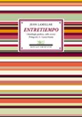 ENTRETIEMPO: ANTOLOGIA POETICA, 1982-2009 de LAMILLAR, JUAN 