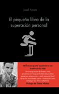 EL PEQUEO LIBRO DE LA SUPERACION PERSONAL di AJRAM, JOSEF 