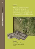 MODELOS EDILICIOS Y PROTOTIPOS EN LA MONUMENTALIZACION DE LAS CIU DADES DE HISPAN di MARTIN-BUENO, MANUEL 