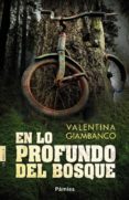 EN LO PROFUNDO DEL BOSQUE de GIAMBANCO, VALENTINA 
