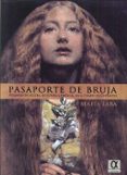 PASAPORTE DE BRUJA: VOLANDO EN ESCOBA, DE ESPAA A AMERICA, EN TIEMPO DE CERVANTES di LARA MARTINEZ, MARIA 