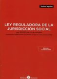 LEY REGULADORA DE LA JURISDICCION SOCIAL: LEY 36/2011, DE 10 DE OCTUBRE di VV.AA. 