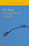 HORMIGAS SALVAJES Y SUICIDAS di PORTA, A.G. 