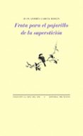 FRUTA PARA EL PAJARILLO DE LA SUPERSTICIN de GARCIA ROMAN, JUAN ANDRES 
