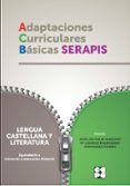 LENGUA CASTELLANA Y LITERATURA (EQUIVALENTE A INICIACION A EDUCACION PRIMARIA). ADAPTACIONES CURRICULARES BASICAS SERAPIS de GALVE MANZANO, JOSE LUIS HERNANDEZ-RANERA SOLOMANDO, CARMEN 