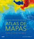 (PE) ATLAS DE MAPAS: UN INNOVADOR RETRATO VISUAL DE NUESTRO PLANETA: FISICOS, POLITICOS Y CULTURALES de BONNETT, ALASTAIR 