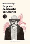 LA PESCA DE LA TRUCHA EN AMRICA de BRAUTIGAN, RICHARD 