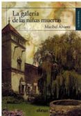 LA GALERIA DE LAS NIAS MUERTAS di ALVAREZ, MARIBEL 