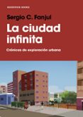 LA CIUDAD INFINITA di FANJUL, SERGIO C. 