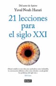 21 LECCIONES PARA EL SIGLO XXI de HARARI, YUVAL NOAH 