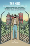 THE KING: BIENVENIDOS AL UNIVERSO LITERARIO DE STEPHEN KING di VV.AA. 