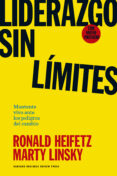 LIDERAZGO SIN LIMITES di HEIFETZ, RONALD  LINSKY, MARTY 