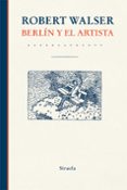 BERLN Y EL ARTISTA de WALSER, ROBERT 