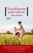 TRANSFORMATE PARA EDUCAR di BUTJOSA I ROCA, MARTA 