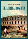 EL AFRICA ROMANA di SCHULTEN, ADOLF 