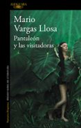 PANTALEON Y LAS VISITADORAS de VARGAS LLOSA, MARIO 