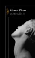 CUERPOS SUCESIVOS de VICENT, MANUEL 