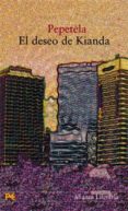 EL DESEO DE KIANDA de PESTANA, ARTUR 