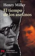 EL TIEMPO DE LOS ASESINOS: UN ESTUDIO SOBRE RIMBAU de MILLER, HENRY 