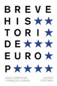 BREVE HISTORIA DE EUROPA de CARPENTIER, JEAN  LEBRUN, FRANOISE 