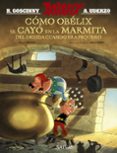 COMO OBELIX CAYO A LA MARMITA DEL DRUIDA CUANDO ERA PEQUEO (ASTE RIX) de UDERZO, ALBERT  GOSCINNY, RENE 