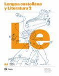 LENGUA CASTELLANA Y LITERATURA 2 BACHILLERATO PROYECTO CDIGO ABIERTO di VV.AA. 