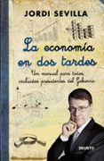 LA ECONOMIA EN DOS TARDES de SEVILLA, JORDI 