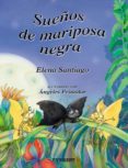SUEOS DE MARIPOSA NEGRA de SANTIAGO, ELENA 